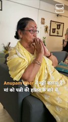 Know What Anupam Kher's Mother Thinks Is The Reason For All The Disasters Happening In The World