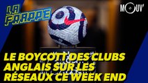 Le boycott des clubs anglais sur les réseaux ce weekend