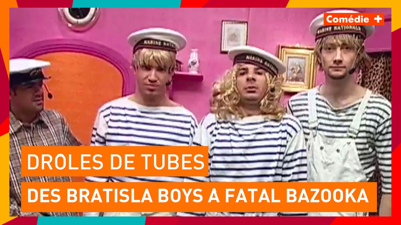 Des Bratisla Boys à Fatal Bazooka ! - Drôles de tubes - Comédie+