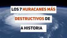 Los 7 huracanes más destructivos de la historia