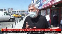 Tam kapanmanın ilk günü 15 Temmuz Demokrasi Otogarı boş kaldı