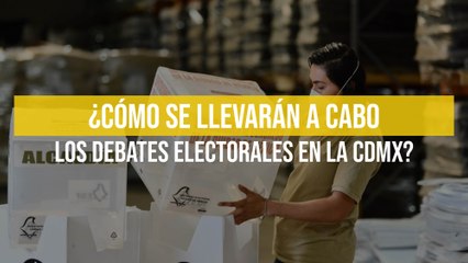 ¿Cómo se llevarán a cabo los debates electorales en la CDMX?