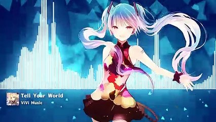 【Nightcore】Tell Your World