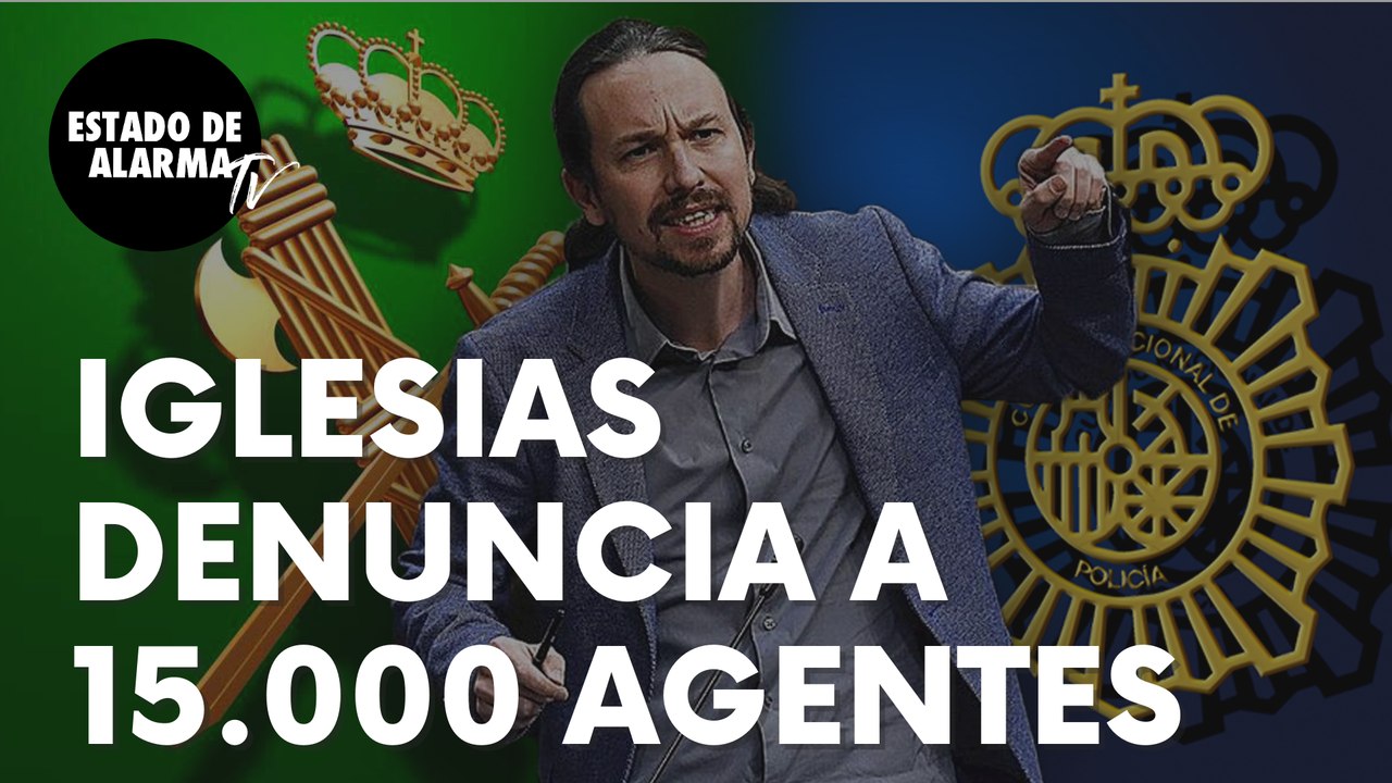 Pablo Iglesias presenta una denuncia contra 15.000 agentes de Policía y Guardia Civil de un chat