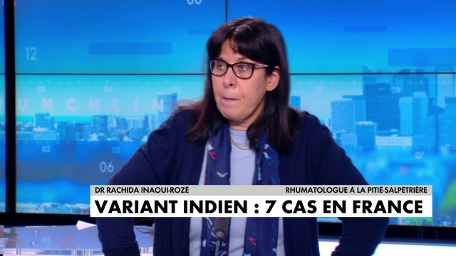 Dr Inaoui-Rozé sur les premiers cas de variant indien : « Ça me met en colère (...) Quand est-ce qu'on va comprendre que c'est dès le premier cas qu'il faut taper fort et vite »