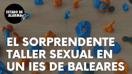 El sorprende taller de sexualidad denunciado por Vox en un instituto de Baleares: “…de plastilina”