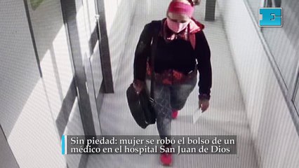 Sin piedad: mujer se robó el bolso de un médico en el hospital San Juan de Dios