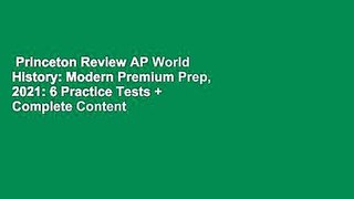 Princeton Review AP World History: Modern Premium Prep, 2021: 6 Practice Tests + Complete Content