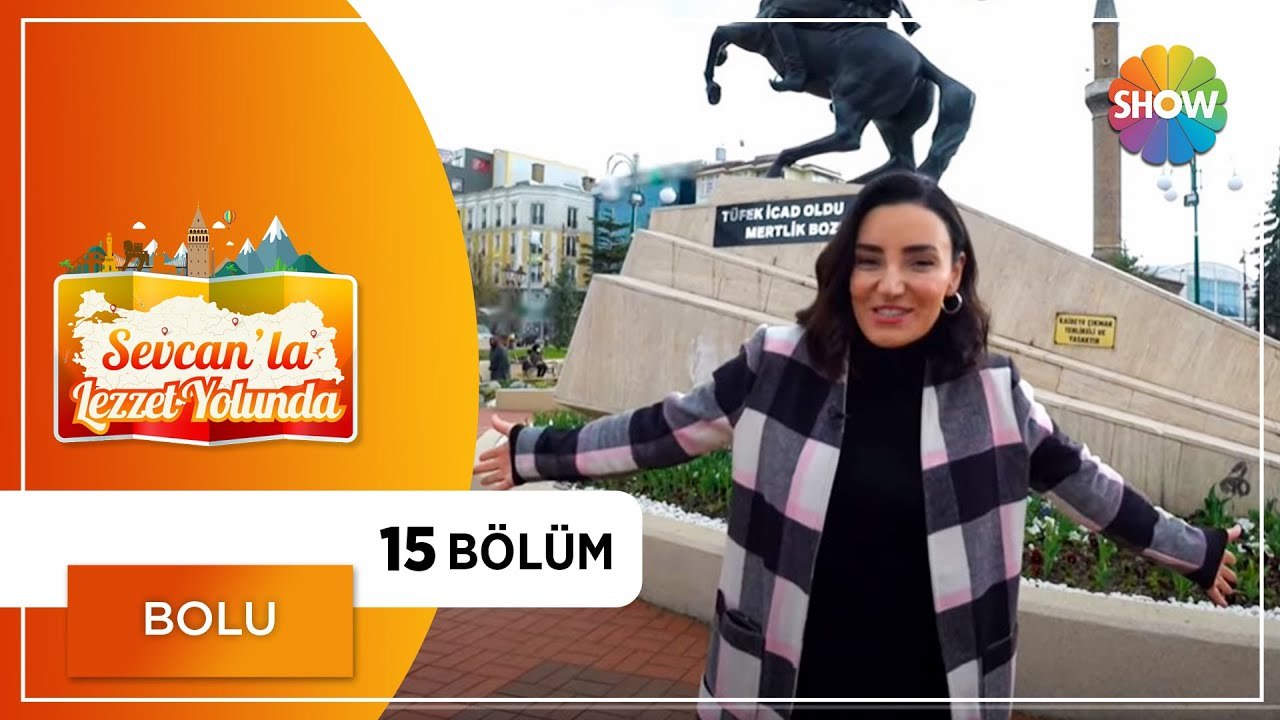 Sevcan'la Lezzet Yolunda 15.Bölüm | Bolu