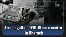 Fire engulfs Covid-19 care centre in Gujarat's Bharuch, several patients dead