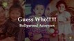 Guess The Bollywood Actress - 25 Bollywood Actresses | Guess Them From Child Pictures |