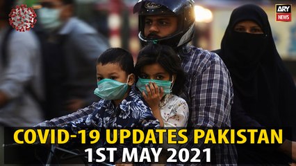 COVID-19 Updates Pakistan | 1st MAY 2021 | ARY News