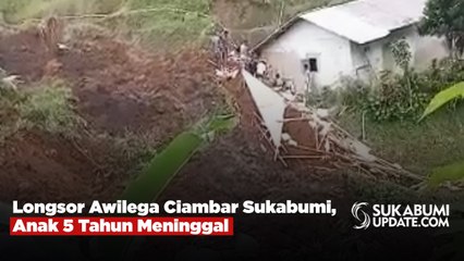 Longsor Awilega Ciambar Sukabumi, Anak 5 Tahun Meninggal