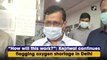 Arvind Kejriwal continues flagging oxygen shortage in Delhi