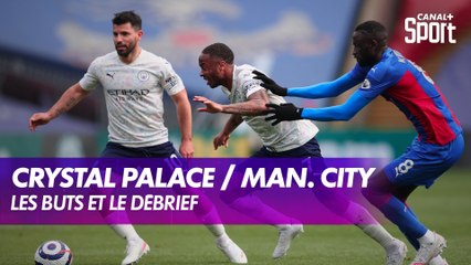 Les buts et le débrief de Crystal Palace / Manchester City