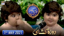 Shan-e-Iftar - Segment Roza Kushai - 1st May 2021 - Waseem Badami & Ahmed shah