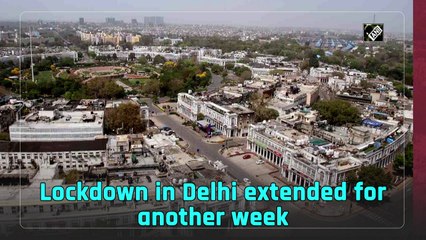 Lockdown in Delhi extended for another week
