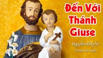 Đến Với Thánh Giuse - Nguyễn Hồng Ân  Nhạc Thánh Ca Mừng Lễ Thánh Giuse Thợ  - St Phạm Đức Huyến
