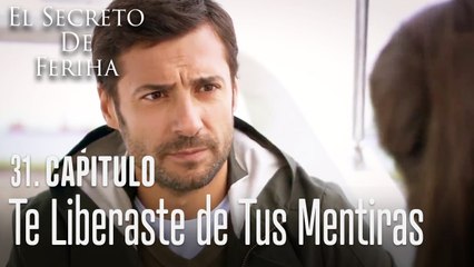 Te liberaste de tus mentiras - El Secreto De Feriha Capítulo 31