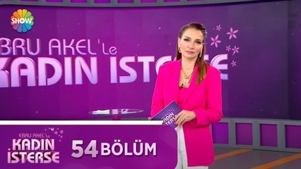 Ebru Akel'le Kadın İsterse 54.Bölüm | 29 Nisan 2021