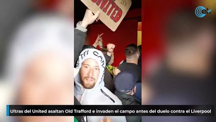 Ultras del United asaltan Old Trafford e invaden el campo antes del duelo contra el Liverpool