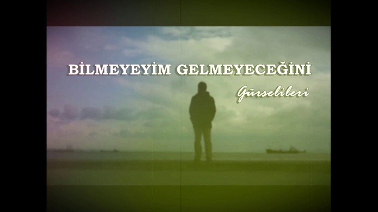 Gürsel İleri - Bilmeyeyim Gelmeyeceğini