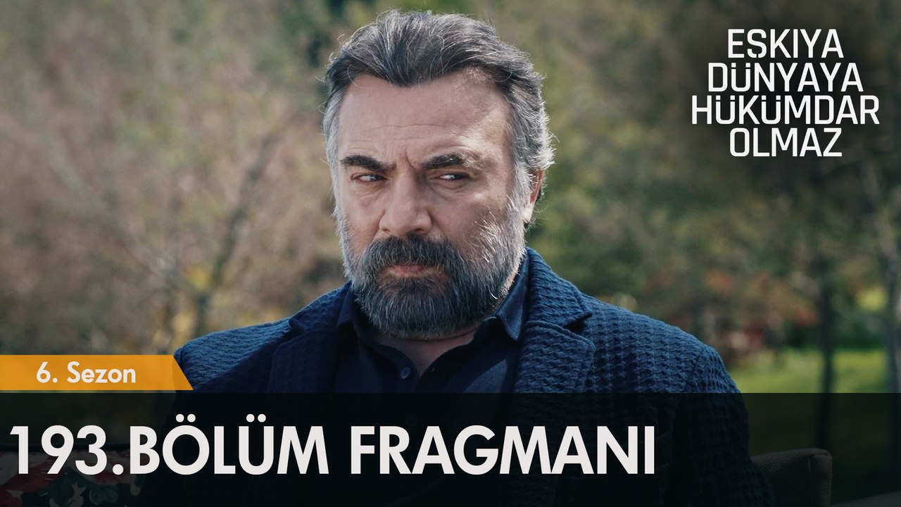 Eşkıya Dünyaya Hükümdar Olmaz 193. Bölüm Fragmanı | Pınar Hanım, İlyas Bey'e yanıkmış