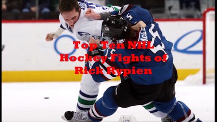 Top Ten Nhl Hockey Fights Of Rick Rypien