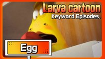 KEYWORD CARTOON |Egg| Larva Official Channel | Best animation| part.1