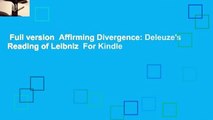 Full version  Affirming Divergence: Deleuze's Reading of Leibniz  For Kindle