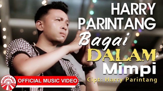 MY Harry Parintang - Bagai Dalam Mimpi [Official Music Video HD]