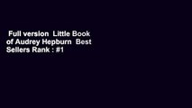 Full version  Little Book of Audrey Hepburn  Best Sellers Rank : #1
