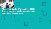 About For Books  Porsche 911 (997) - 2nd generation: model years 2009 to 2012  Best Sellers Rank :