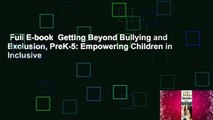 Full E-book  Getting Beyond Bullying and Exclusion, PreK-5: Empowering Children in Inclusive