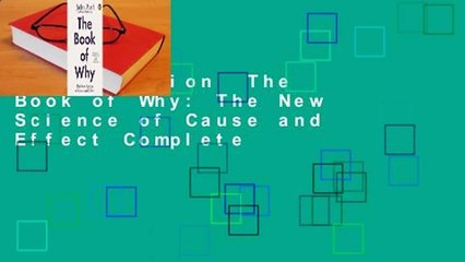 Full version  The Book of Why: The New Science of Cause and Effect Complete