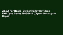 About For Books  Clymer Harley Davidson FXD Dyna Series 2006-2011 (Clymer Motorcycle Repair)