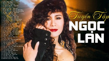 Lk LỆ ĐÁ - NGỌC LAN  Đây Mới Là Những Bản Tình Ca Xưa Làm Hàng Triệu Con Tim Thổn Thức Hàng Đêm