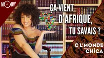 C l'monde Chica : l'Afrique