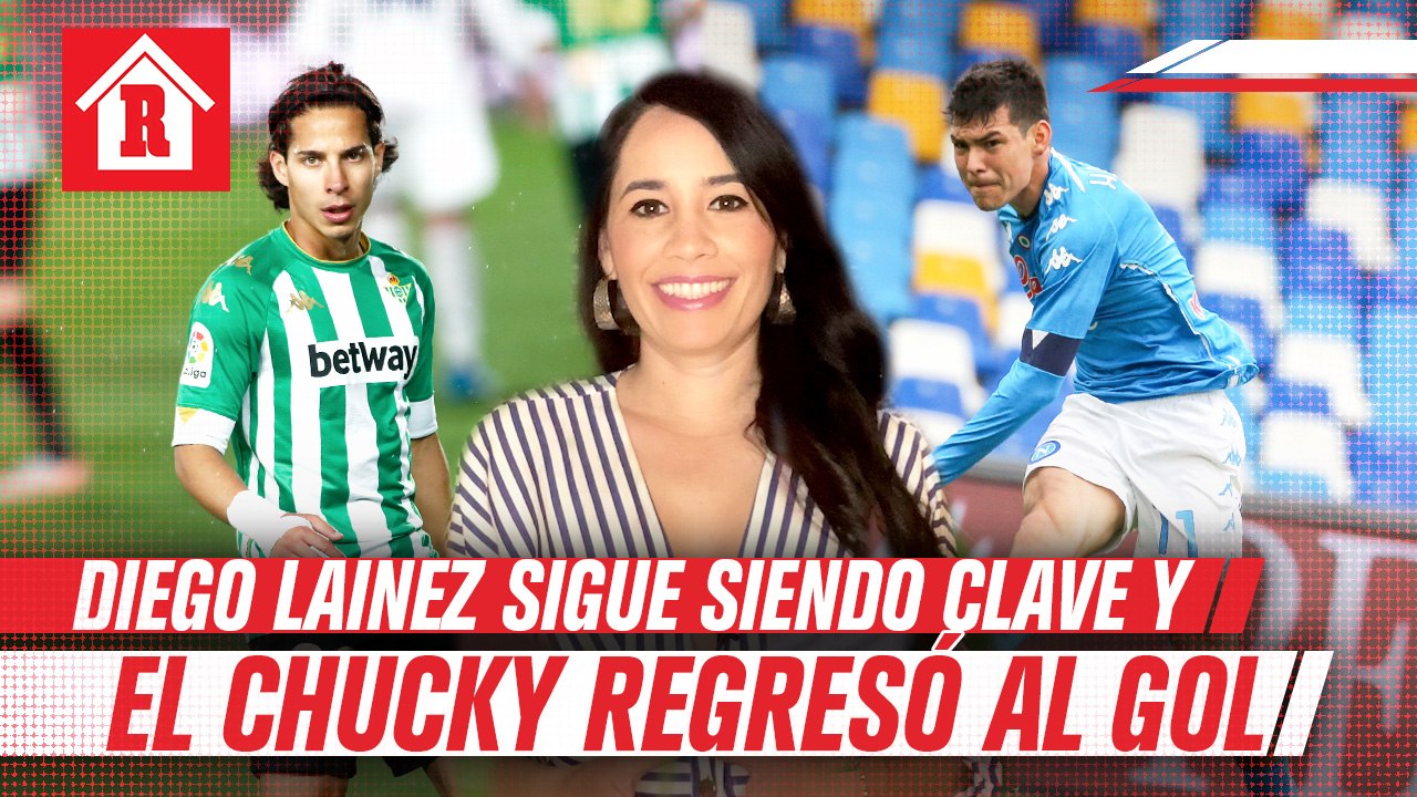Diego Lainez sigue siendo clave para el Betis y Chucky regresó al gol