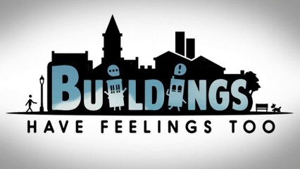 Buildings Have Feelings Too ! - Bande-annonce de lancement