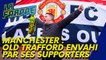 Manchester : Old Trafford envahi par ses supporters