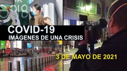 Covid-19 Imágenes de una crisis en el mundo del 3 de mayo