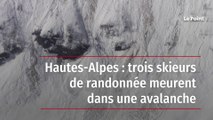 Hautes-Alpes : trois skieurs de randonnée meurent dans une avalanche