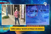 SMP: vecinos denuncian que delincuentes se han apoderado de “Cerro Candela”