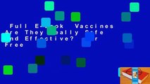 Full E-book  Vaccines Are They Really Safe and Effective?  For Free