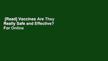 [Read] Vaccines Are They Really Safe and Effective?  For Online
