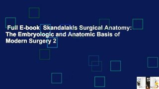Full E-book  Skandalakis Surgical Anatomy: The Embryologic and Anatomic Basis of Modern Surgery 2