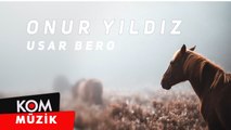 Onur Yıldız - Usar Bero (2021 © Kom Müzik)