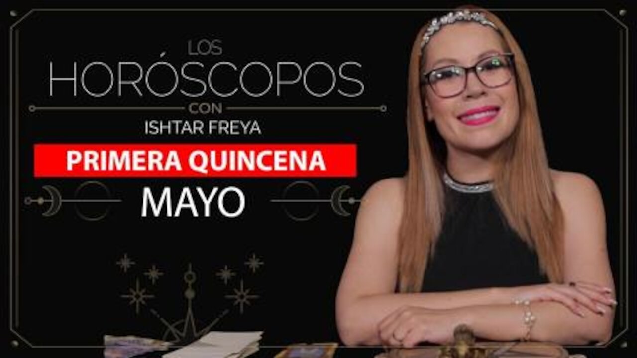 HORÓSCOPOS primera quincena de MAYO.| Salud180