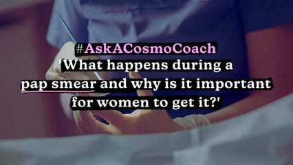 What Happens During A Pap Smear Test? | #AskACosmoCoach​